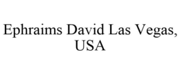 EPHRAIMS DAVID LAS VEGAS, USA trademark