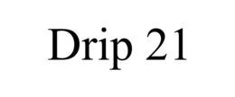 DRIP 21 trademark