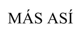 MÁS ASÍ trademark
