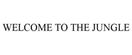 WELCOME TO THE JUNGLE trademark