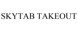 SKYTAB TAKEOUT trademark