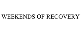 WEEKENDS OF RECOVERY trademark