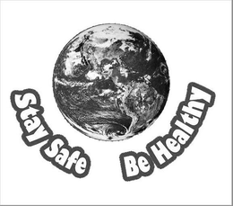 STAY SAFE BE HEALTHY trademark
