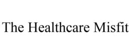 THE HEALTHCARE MISFIT trademark
