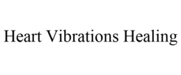 HEART VIBRATIONS HEALING trademark