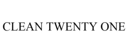 CLEAN TWENTY ONE trademark