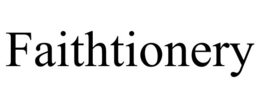 FAITHTIONERY trademark