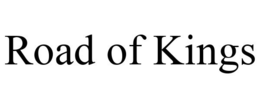 ROAD OF KINGS trademark