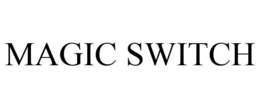 MAGIC SWITCH trademark