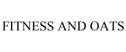 FITNESS AND OATS trademark