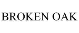 BROKEN OAK trademark