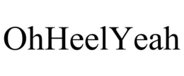 OHHEELYEAH trademark