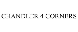 CHANDLER 4 CORNERS trademark
