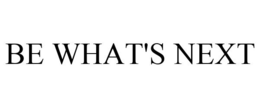 BE WHAT'S NEXT trademark