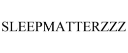 SLEEPMATTERZZZ trademark