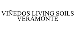 VIÑEDOS LIVING SOILS VERAMONTE trademark