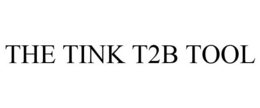 THE TINK T2B TOOL trademark