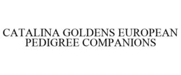 CATALINA GOLDENS EUROPEAN PEDIGREE COMPANIONS trademark