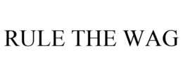 RULE THE WAG trademark