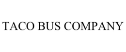 TACO BUS COMPANY trademark