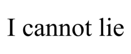 I CANNOT LIE trademark