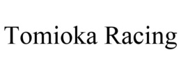 TOMIOKA RACING trademark