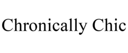 CHRONICALLY CHIC trademark