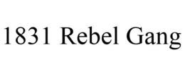 1831 REBEL GANG trademark