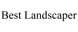 BEST LANDSCAPER trademark