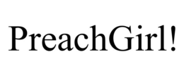 PREACHGIRL! trademark