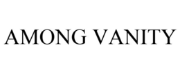 AMONG VANITY trademark