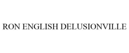 RON ENGLISH DELUSIONVILLE trademark