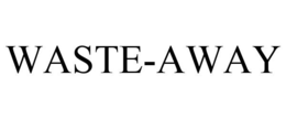 WASTE-AWAY trademark
