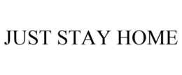 JUST STAY HOME trademark