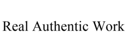 REAL AUTHENTIC WORK trademark
