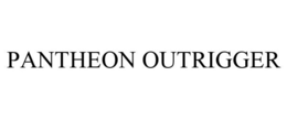 PANTHEON OUTRIGGER trademark