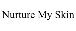 NURTURE MY SKIN trademark