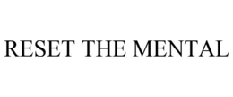 RESET THE MENTAL trademark