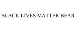 BLACK LIVES MATTER BEAR trademark