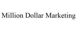 MILLION DOLLAR MARKETING trademark