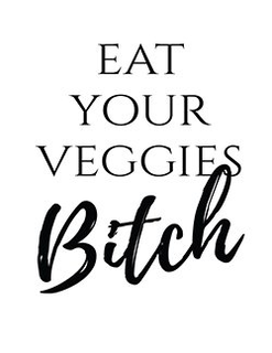 EAT YOUR VEGGIES BITCH trademark
