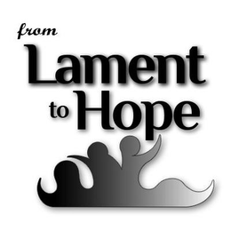 FROM LAMENT TO HOPE trademark