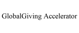 GLOBALGIVING ACCELERATOR trademark