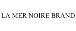 LA MER NOIRE BRAND trademark