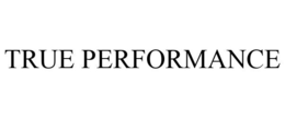 TRUE PERFORMANCE trademark