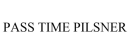 PASS TIME PILSNER trademark