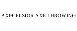 AXECELSIOR AXE THROWING trademark
