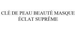 CLÉ DE PEAU BEAUTÉ MASQUE ÉCLAT SUPRÊME trademark