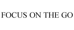 FOCUS ON THE GO trademark
