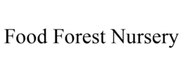 FOOD FOREST NURSERY trademark